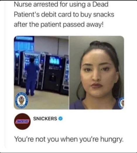 Photo describing a nurse stealing a Dead patient’s debit card to biy snacks.