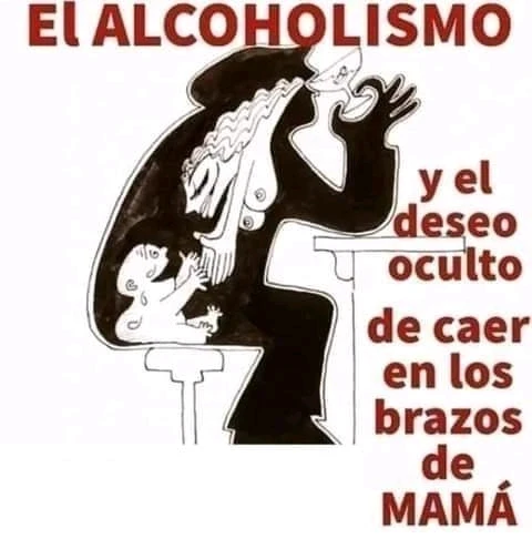 EL ALCOHOLISMO Y EL DESEO DE CAER EN LOS BRAZOS DE MAMÁ