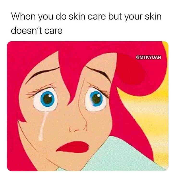 Memes, funny, comedy, skin care, life, woman