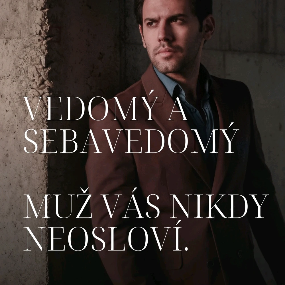 Vedomý a sebavedomý muž vás nikdy neosloví.