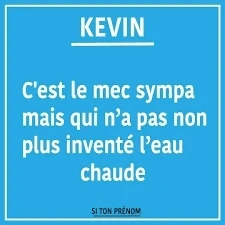 Kevin...vainqueur du jour