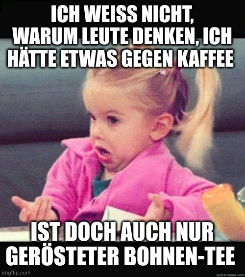 Ich bleibe fröhlich bei meinem Grünen Blättern, während andere immer nur Schwarz sehen