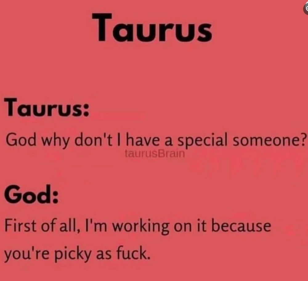 It’s a Taurus thing