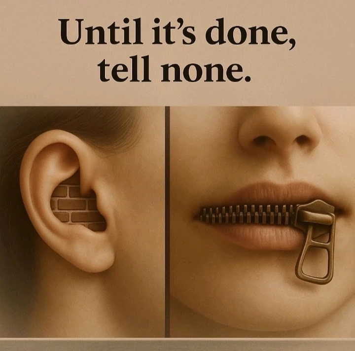 Until It's Done, Tell None.๐๐ก