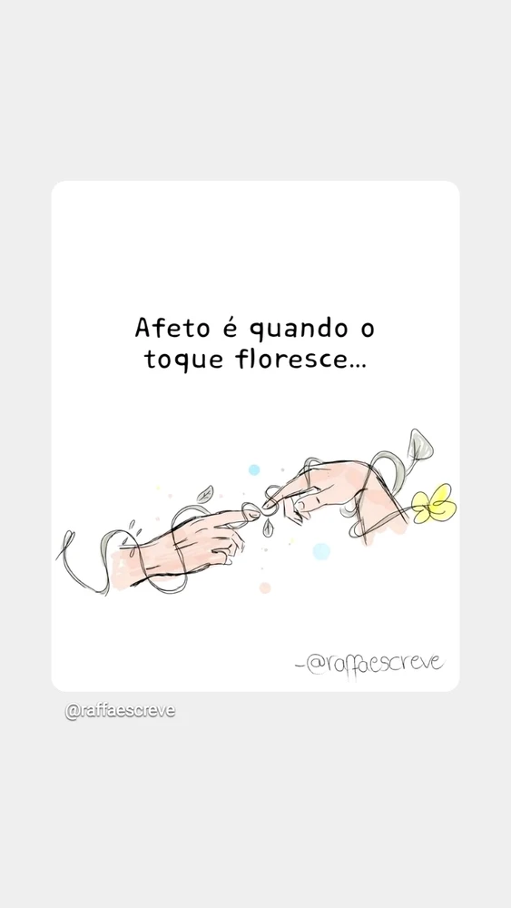 "Afeto é quando o toque floresce"