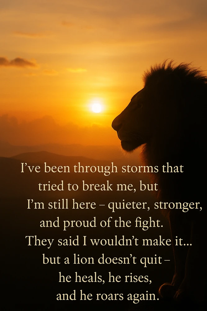 Still standing. Still breathing. Still me, stronger than ever.”